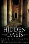 Paul Sussman - The Hidden Oasis