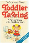 Green, Dr. Christopher - Toddler Taming - a parents' guide to the first four years