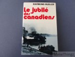 Raymond Rudler. - Le jubilé des Canadiens.