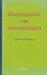 Maanen (1950), Hans van - Encyclopedie van misvattingen - Alle dagelijkse waarheden die onjuist blijken te zijn. Maanen (1950), Hans van - Encyclopedie van misvattingen - Alle dagelijkse waarheden die onjuist blijken te zijn.