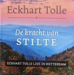 Tolle, Eckhart - De kracht van stilte / Eckhart Tolle live in Rotterdam