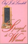 Landell, Olaf J. de - Spiegel aan de wand.