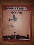 Redactie - Aanzien 40-45 - Vijf jaar bezetting in Nederland en België