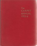 Tysser, H.F. (editor) - The Carpet Annual 1955-6. Annuaire de l'Industrie de Tapis. Year-book and Directory of the World's Carpet Industries and Trade