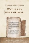 Gerardus van Aalst - Aalst, Gerardus van-Wat is een waar geloof? (nieuw)