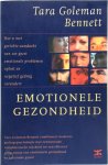 T. Goleman-bennett - Emotionele gezondheid hoe u met gerichte aandacht van uw geest emotionele problemen oplost en negatief gedrag verandert
