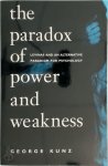 George Kunz - The Paradox of Power and Weakness