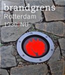 Atelier Brandgrens - Brandgrens Rotterdam 1930 / 2010