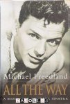 Michael Freedland - All the Way. A biography of Frank Sinatra