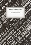 Grothe, Nicole &  Kurt Wettengl. - Fluxus : Kunst für ALLE! : Volume 1. Die Sammlung Feelisch = The Feelisch collection