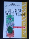 Eales-White, Rupert - Building your team, Leadership Skills