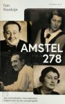 Tom Rooduijn - Amstel 278 Een onderduikadres, twee dagboeken: reconstructie van een oorlogstragedie