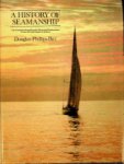 Birt, D.P. - A History of Seamanship The complete magnificently illustrated exploration of the art and science of sailing