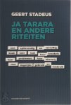 Geert Stadeus - Ja Tarara En Andere Riteiten Een spitsvondig en vernuftig boek over taal, haar kronkels, haar problemen, haar klieverij, voor dagelijks gebruik en misbruik