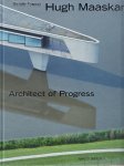Provoost, Michelle - Hugh Maaskant. Architect of progress