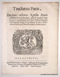 N/A, - Tractatus pacis, decimo octavo Aprilis anni millesimi sexcentesimi sexti, initae & conclusae inter censos praepotentesque Dominos Ordines Generales Foederatarum Belgii Provinciarum ab una; et Dominum Episcopum Monasteriensem ab altera parte. N/A, - Tractatus pacis, decimo octavo Aprilis anni millesimi sexcentesimi sexti, initae & conclusae inter censos praepotentesque Dominos Ordines Generales Foederatarum Belgii Provinciarum ab una; et Dominum Episcopum Monasteriensem ab altera parte.