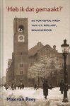 BERLAGE, H.P. - MAX VAN ROOY. - Heb ik dat gemaakt? De vormende jaren van H.P. Berlage, bouwmeester.