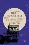 Neel Mukherjee - De levens van anderen