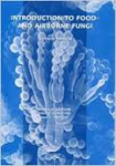 Samson, Hoekstra & Frisvad - INTRODUCTION TO FOOD-BORNE FUNGI - seventh edition