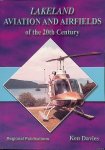 Davies, Ken - Lakeland Aviation and Airfields of the 20th Century