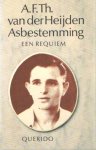 Heijden, A.F.Th. van der - Asbestemming. Een requiem Heijden, A.F.Th. van der - Asbestemming. Een requiem
