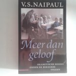 Naipaul, V.S. - Islamitische rizen onder de bekeerde volken ; Meer dan geloof Naipaul, V.S. - Islamitische rizen onder de bekeerde volken ; Meer dan geloof