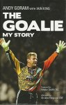 Goram, Andy with King, Iain - The Goalie -My story