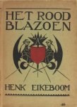 Eikeboom, Henk. - Het rood blazoen. Eikeboom, Henk. - Het rood blazoen.