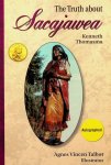 Thomasma, Kenneth - The Truth about Sacajawea Thomasma, Kenneth - The Truth about Sacajawea