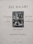 Ver Huell, Alexander - Zie daar! Vier Boeken in het Leven. De Visch en De Mensch. Het Geweten