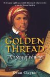 Clayton, Ewan - Golden Thread The Story Of Writing