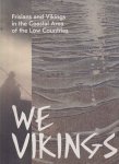 Stoter, Marlies & Diana Spiekhout - We Vikings: Frisians & Vikings in the Coastal Area of the Low Countries