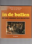 Amsterdam, Herman van; Peter van der Voort - In de bollen. Een eeuw landarbeid in de bollenstreek. Amsterdam, Herman van; Peter van der Voort - In de bollen. Een eeuw landarbeid in de bollenstreek.