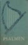- PSALMEN - Nieuwe berijming van de Interkerkelijke Stichting voor de Psalmberijming - PSALMEN - Nieuwe berijming van de Interkerkelijke Stichting voor de Psalmberijming