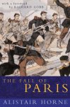 Horne, Alistair - The Fall of Paris, The Siege and the Commune 1870-71