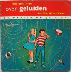 Vries Leonard de en Rijsinge C van, ill. Foote Gene - De wereld om je heen Lees eens mee over geluiden en hoe ze ontstaan