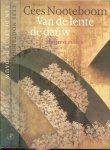 Nooteboom, Cees .. Omslagontwerp : Marjo Starink - Van de lente de dauw. Oosterse reizen