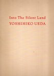 UEDA, Yoshihiko - Yoshihiko Ueda - Into The Silent Land. - [No. 177/1000].