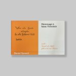 Spoerri, Daniel - Bloem, Marja & Ad Petersen. - Wenn alle Künste untergehen, die edle Kochkunst bleibt bestehn. Hommage a Isaac Feinstein. 2 VOLUMES IN MINT CONDITION.