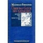 Forschner, Maximilian - Über das Glück des Menschen. Aristoteles, Epikur, Stoa, Thomas von Aquin, Kant