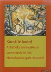Gubbels, Truus & Ingrid Janssen - Kunst te koop. Artistieke innovatie en commercie in het Nederlandse galeriebestel