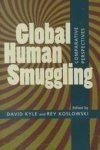 David Kyle 251070, Rey Koslowski 251071 - Global human smuggling comparative perspectives
