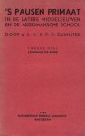 Duijnstee, p.fr.Fr. X.P.D. - `s Pausen Primaat in de latere middeleeuwen en de aegidiaansche school - eerste deel Philips de Schoone + tweede deel Lodewijk de Beier + derde deel Conciliarisme I. Pisa-Constanz