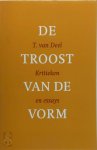 T. van Deel 243463 - De troost van de vorm kritieken en essays