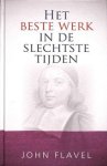 Flavel, John - Flavel, John-Het beste werk in de slechtste tijden (nieuw)