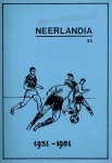 Schoenmakers, J. - Neerlandia 31 Vijftig jaar -1931-1981