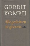 Komrij, Gerrit - Alle gedichten tot gisteren