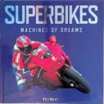 West, Phil - Superbikes: Machines of Dreams