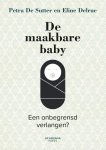 Petra De Sutter, Eline Delrue - De maakbare baby een onbegrensd verlangen?