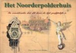 ROOS-VAN ROODEN, THEA DE - Het Noorderpolderhuis. In consideratie dat dit door de tijd profijtelijk is